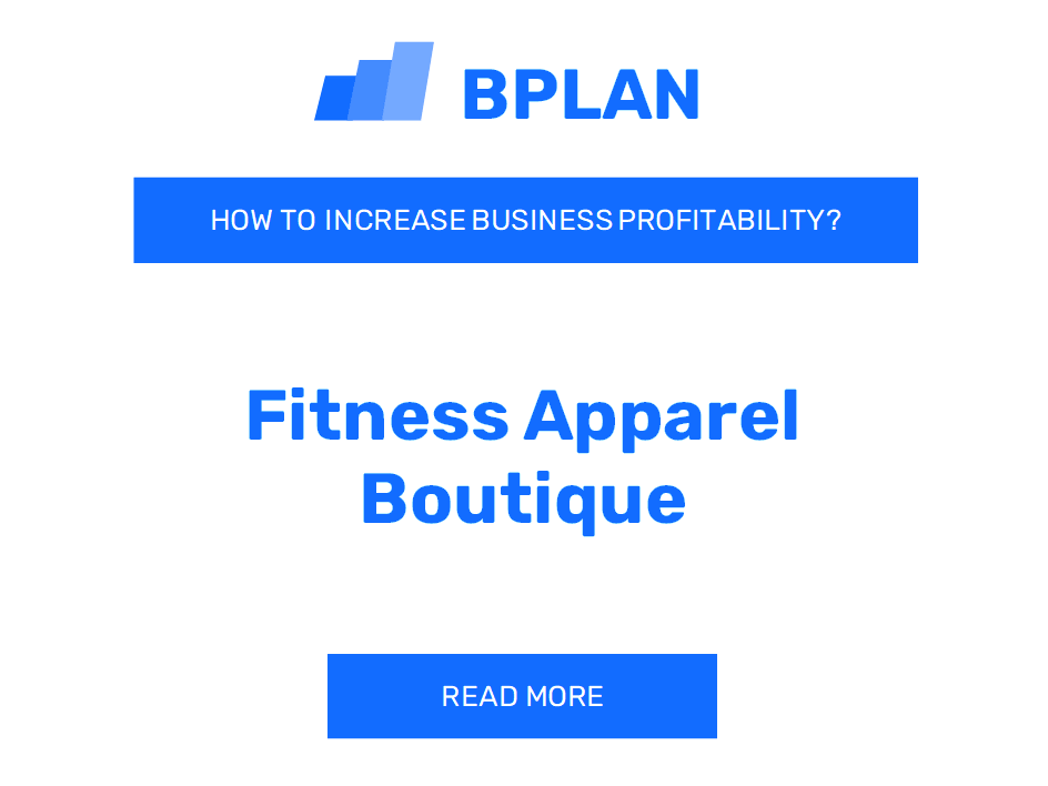 How to Boost Profitability of Fitness Apparel Boutique?