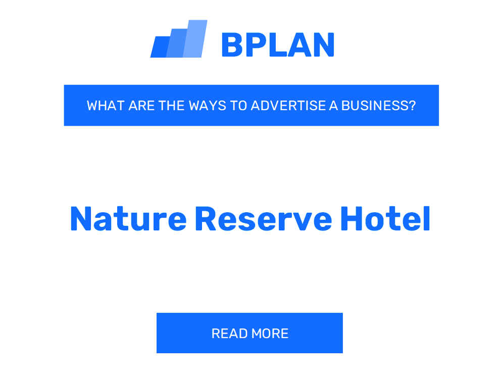 What Are Effective Ways to Advertise a Nature Reserve Hotel Business?