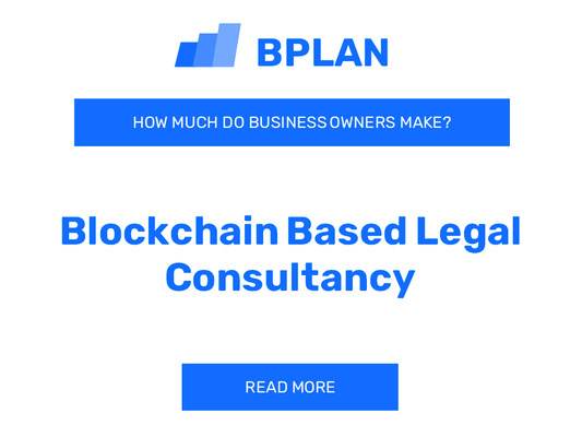 How Much Do Blockchain-Based Legal Consultancy Business Owners Make?