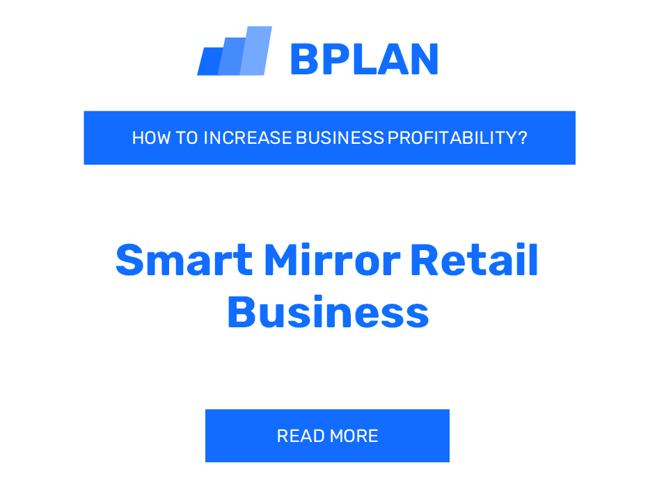 How to Improve Smart Mirror Retail Business Profitability?