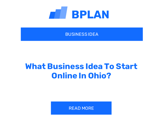 What Business Idea To Start Online In Ohio?