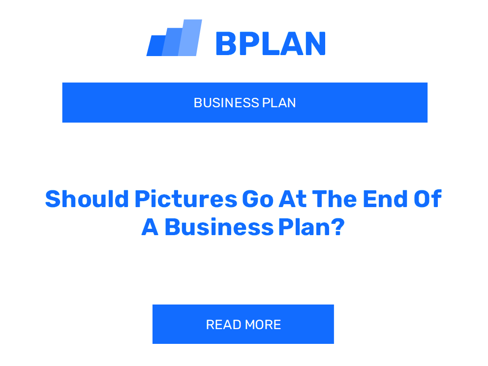 Should Pictures Go At The End Of A Business Plan?