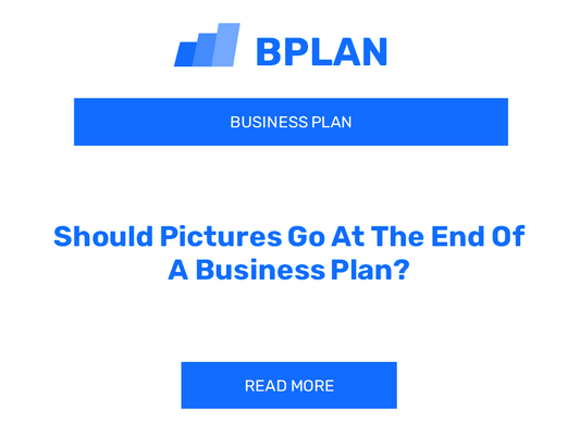 Should Pictures Go At The End Of A Business Plan?