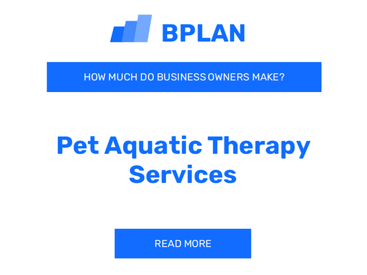 How Much Do Pet Aquatic Therapy Business Owners Make?