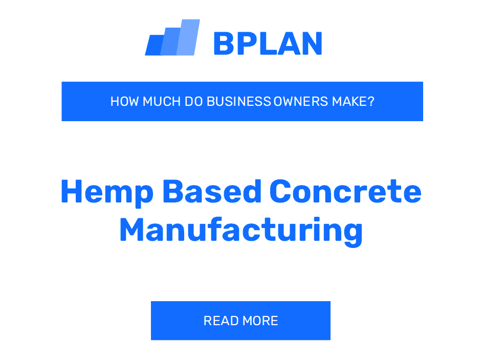 How Much Do Hemp-Based Concrete Manufacturing Business Owners Make?