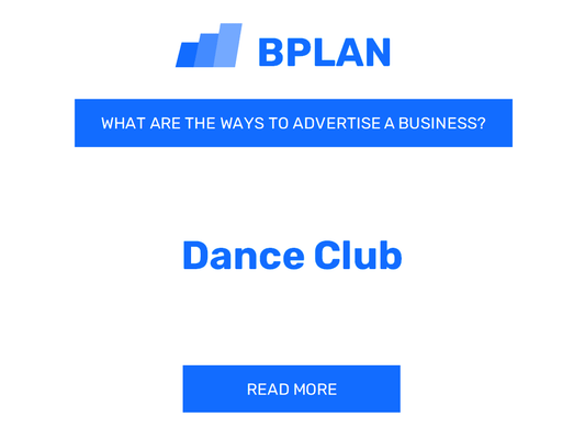 What Are Effective Ways To Advertise A Dance Club Business?