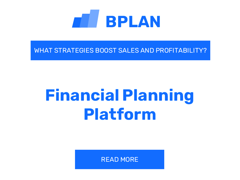 What Strategies Boost Sales and Profitability of Financial Planning Platform Business?