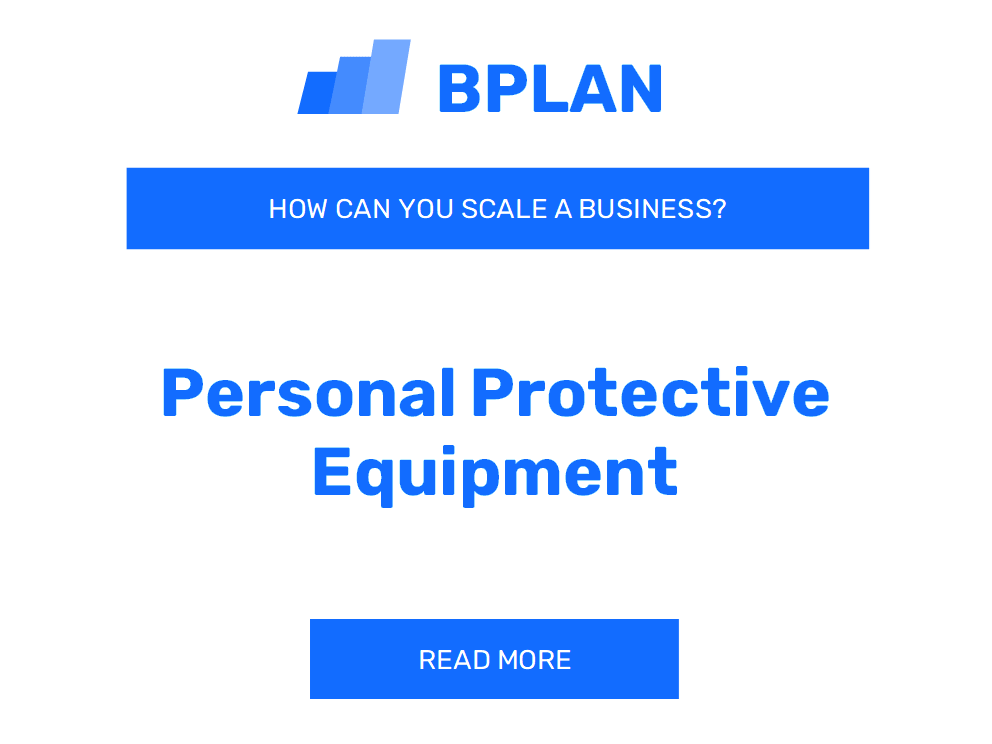 How Can You Scale a Personal Protective Equipment Business?