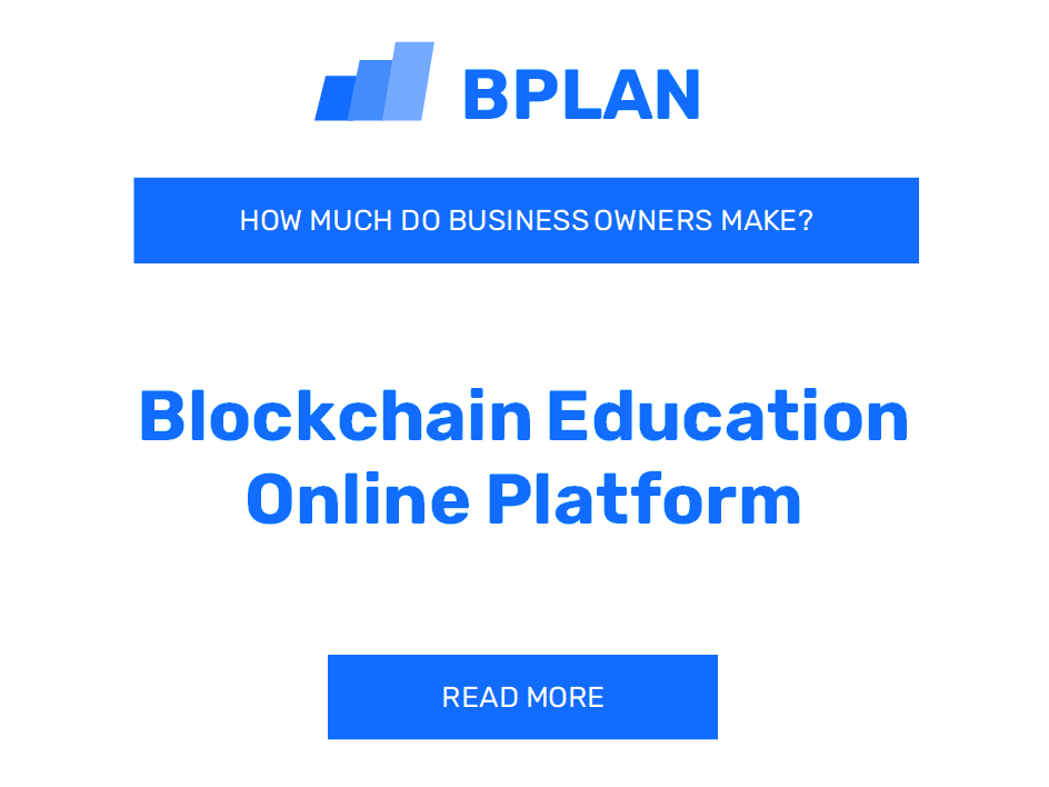 How Much Do Blockchain Education Online Platform Business Owners Make?