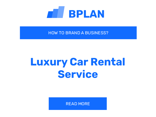 How to Brand a Luxury Car Rental Service Business?