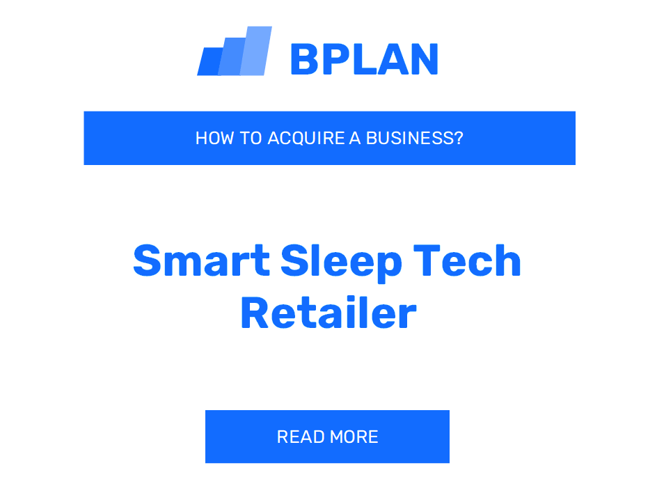 How to Purchase a Smart Sleep Tech Retailer Business?