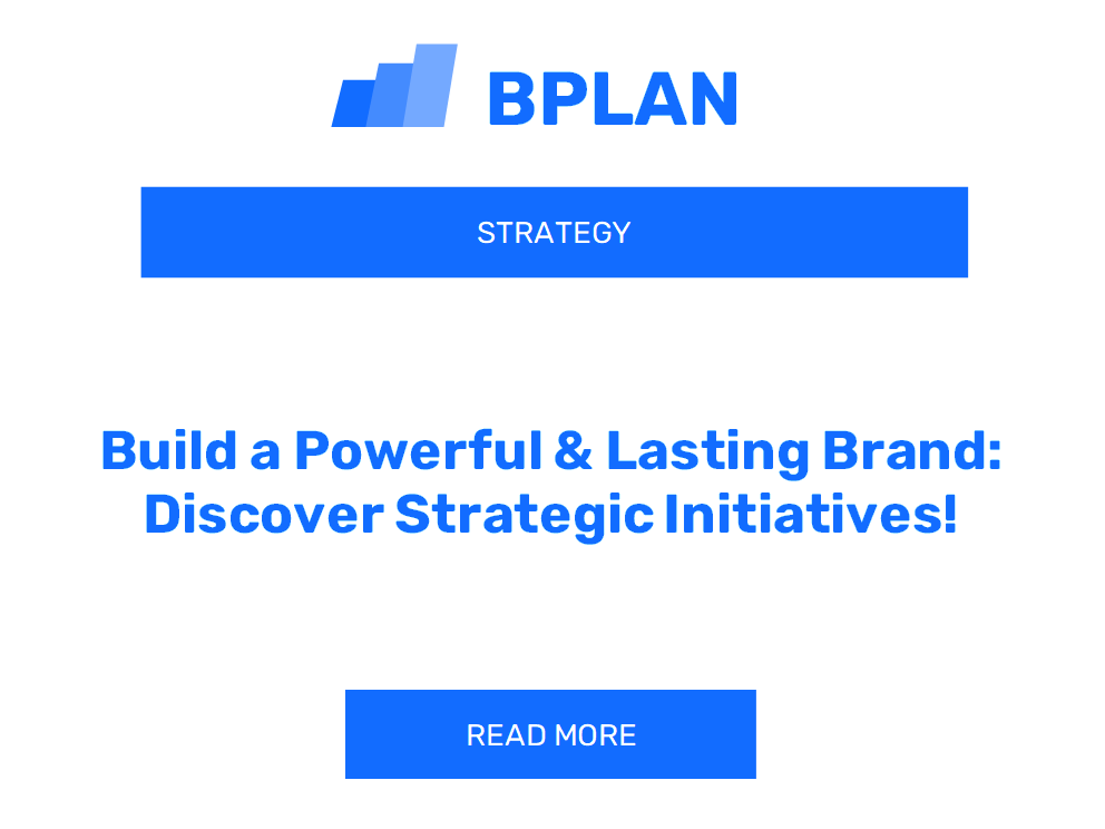 Build a Powerful & Lasting Brand: Discover Strategic Initiatives!