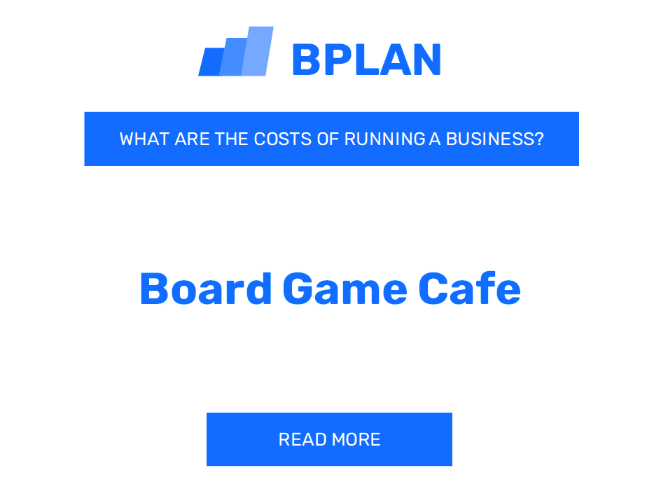 What Are the Costs of Running a Board Game Cafe Business?