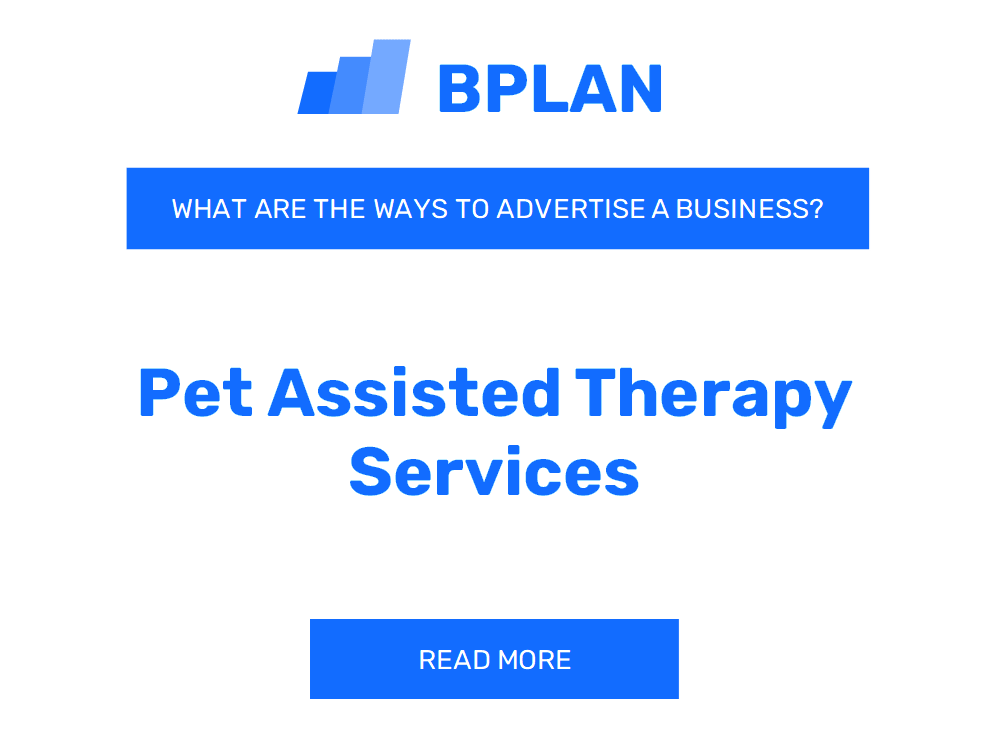 How Can one Advertise a Pet Assisted Therapy Services Business Effectively?