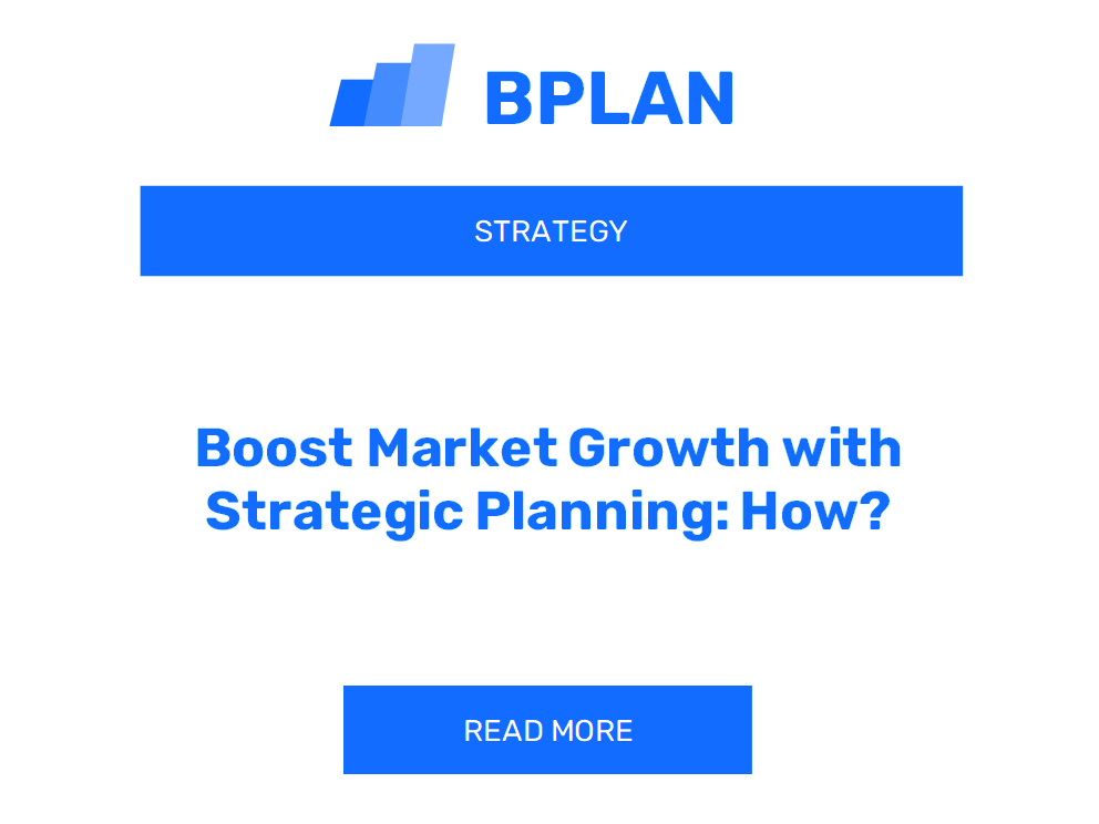 Boost Market Growth with Strategic Planning: How?