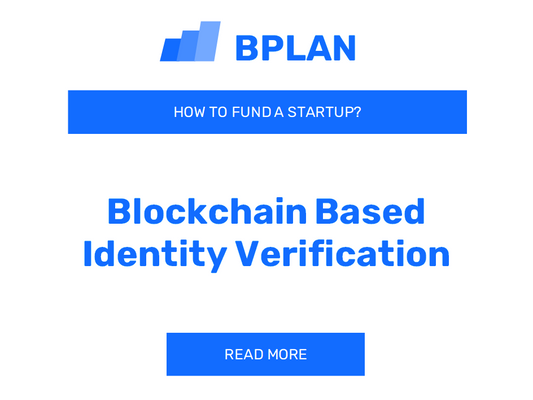 How to Fund a Blockchain-Based Identity Verification Startup?