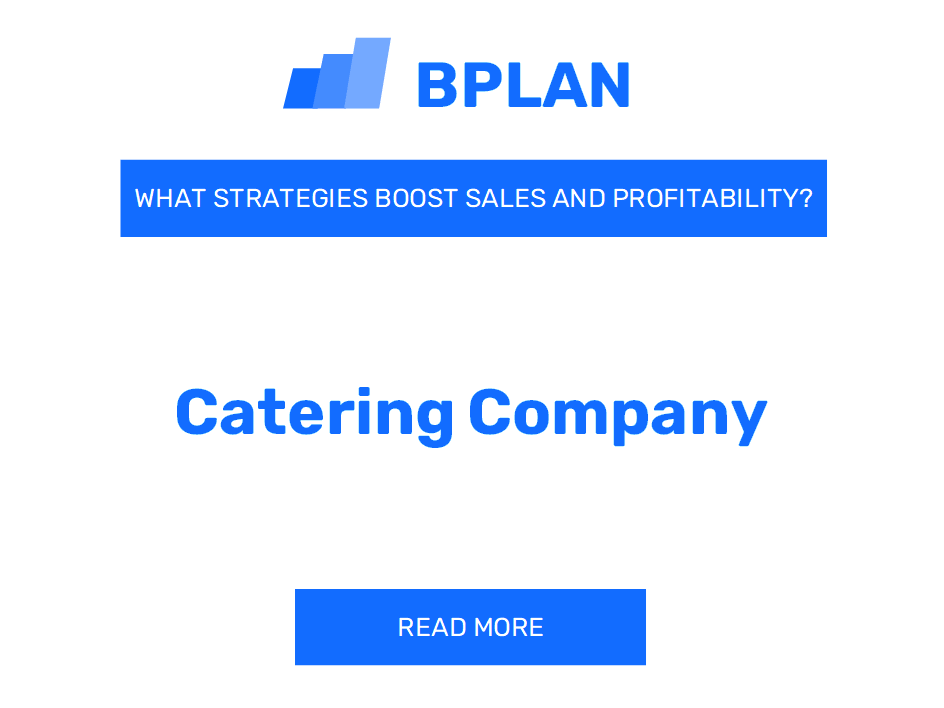 How can Strategies Boost Sales and Profitability of a Catering Company Business?