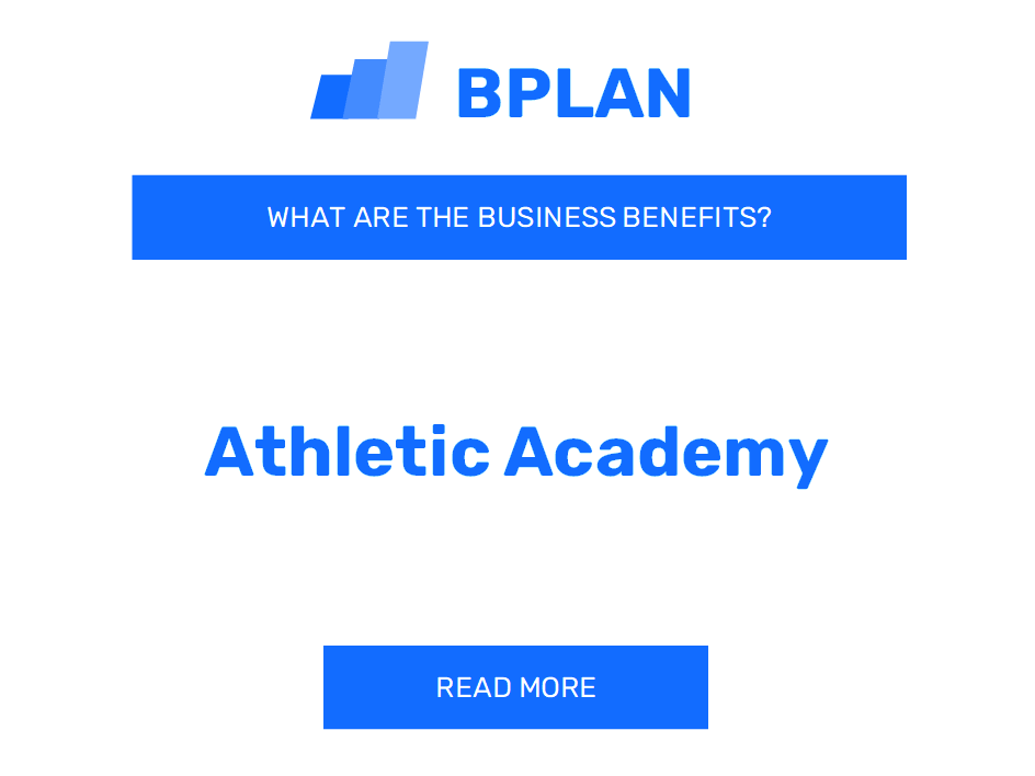 What Are the Athletic Academy Business Benefits?