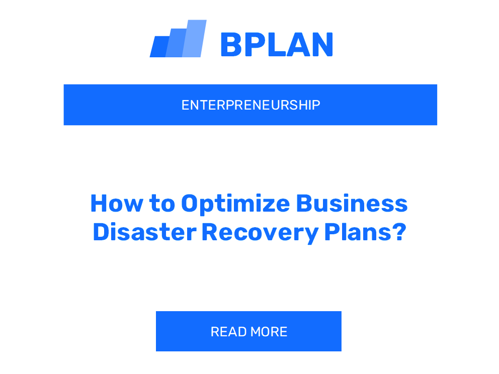 How to Optimize Business Disaster Recovery Plans?