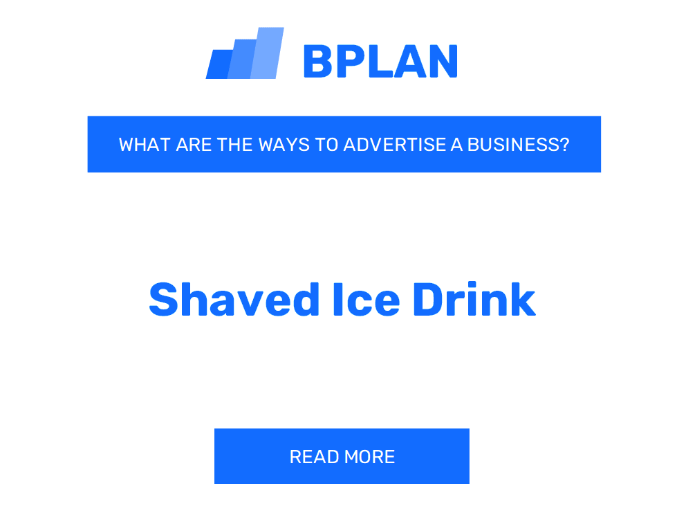 What Are Effective Ways to Advertise a Shaved Ice Drink Business?