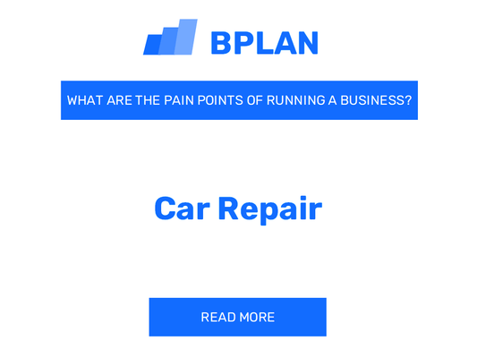 What Are the Pain Points of Running a Car Repair Business?