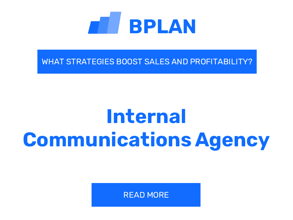 How Can Strategies Boost Sales and Profitability of an Internal Communications Agency Business?