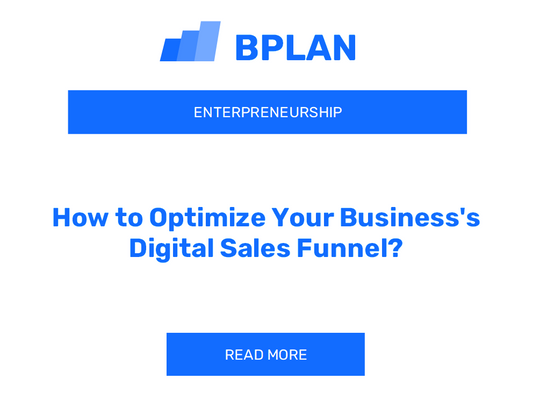 How to Optimize Your Business's Digital Sales Funnel?