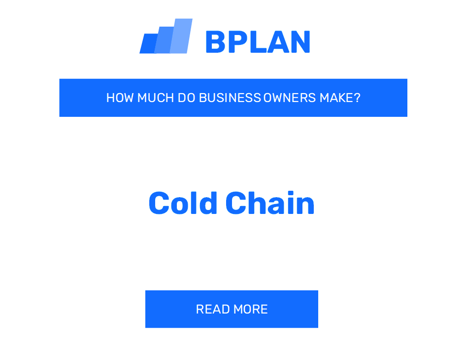 How Much Do Cold Chain Business Owners Make?