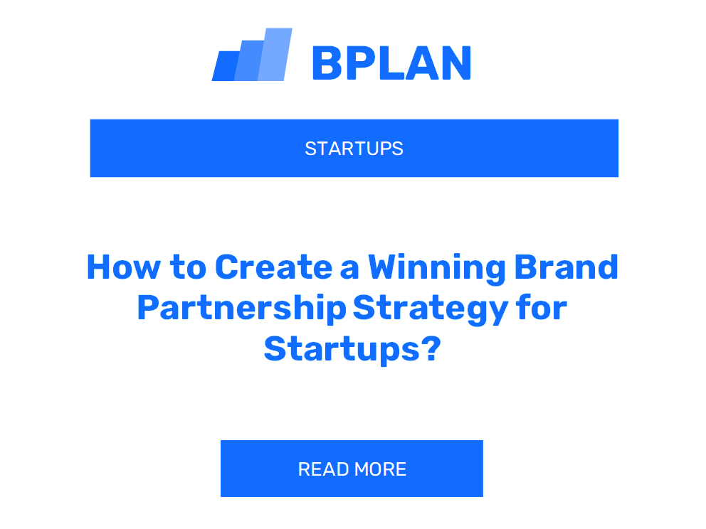 How to Create a Winning Brand Partnership Strategy for Startups?