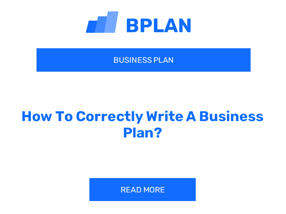 How To Correctly Write A Business Plan?