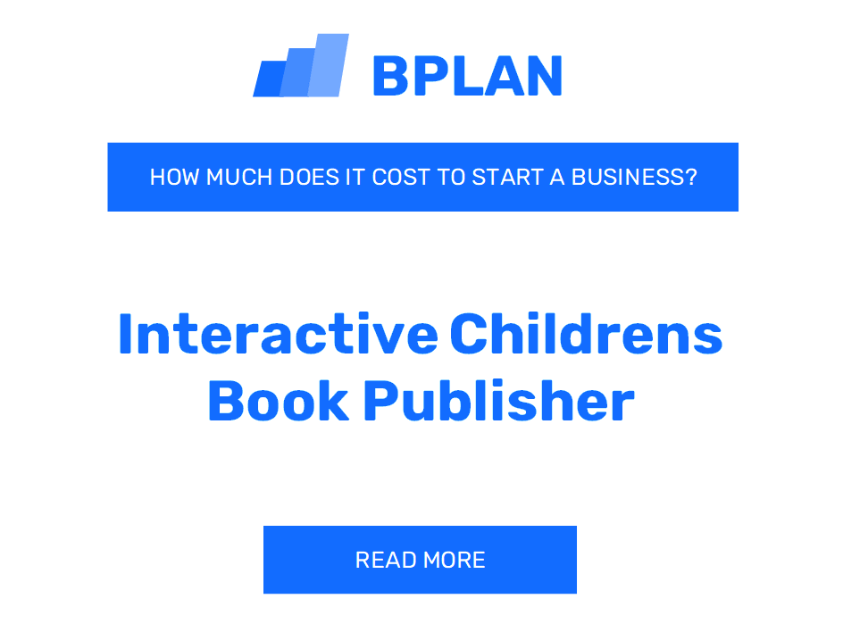 How Much Does It Cost to Start an Interactive Children's Book Publisher?