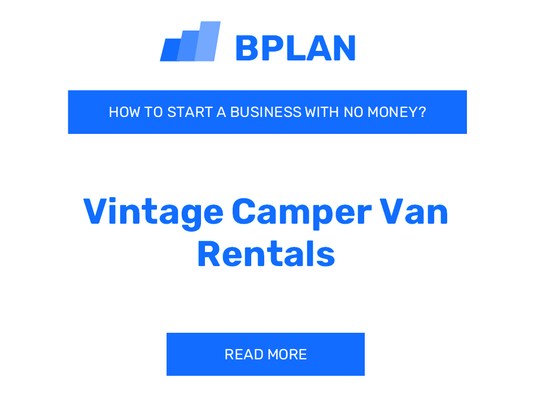 How to Start a Vintage Camper Van Rentals Business With No Money?