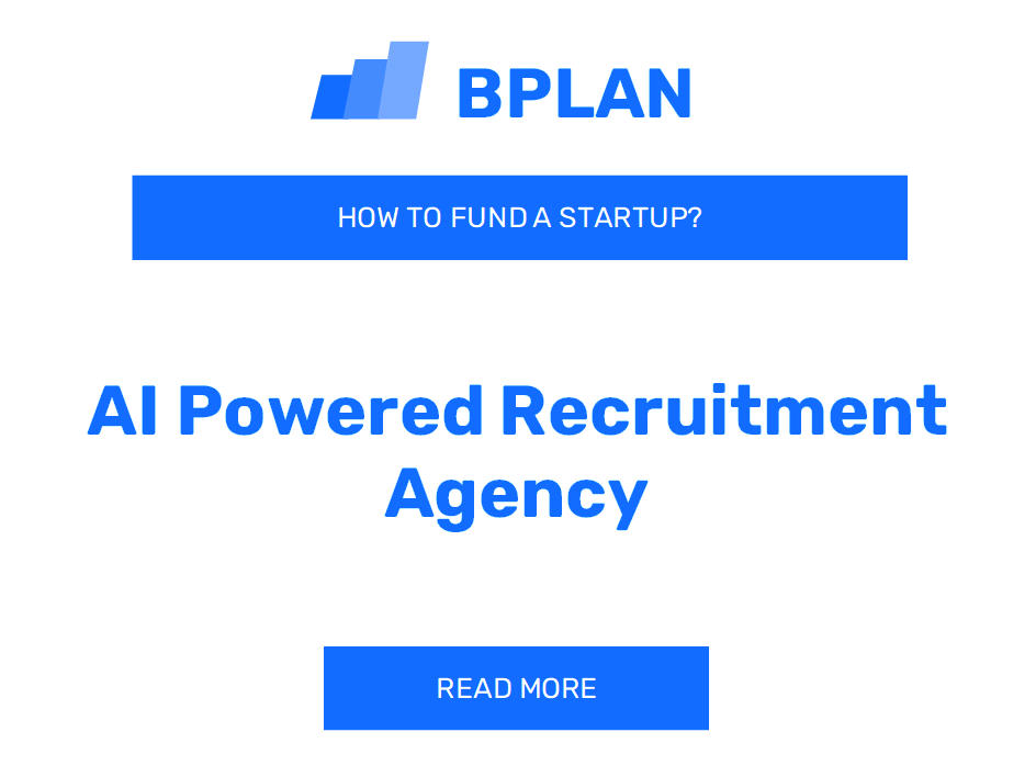 How to Fund an AI-Powered Recruitment Agency Startup?