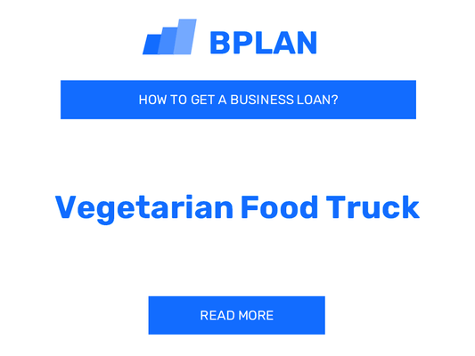 How to Get a Business Loan for a Vegetarian Food Truck Venture?