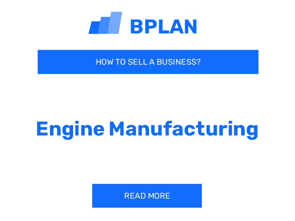 How to Sell an Engine Manufacturing Business