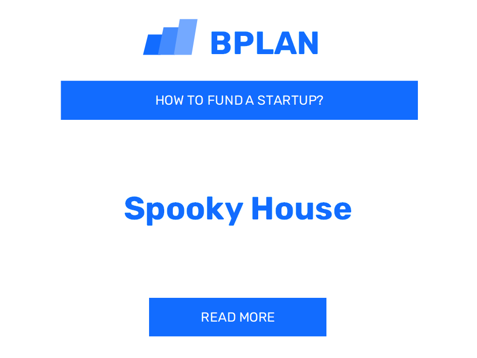 How to Fund a Spooky House Startup?