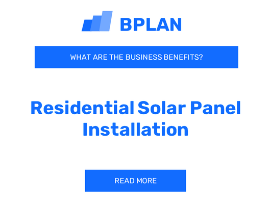 What Are the Benefits of Residential Solar Panel Installation Business?