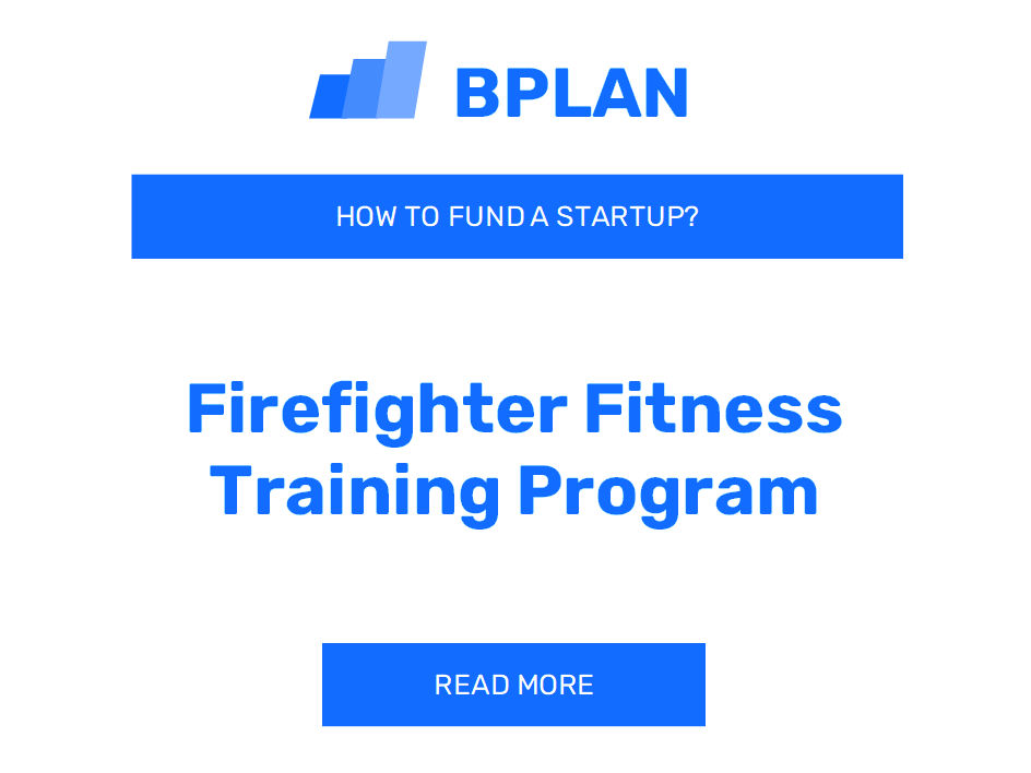 How to Fund a Firefighter Fitness Training Program Startup?