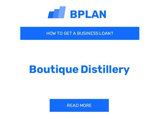 How Can I Secure a Business Loan for my Boutique Distillery?