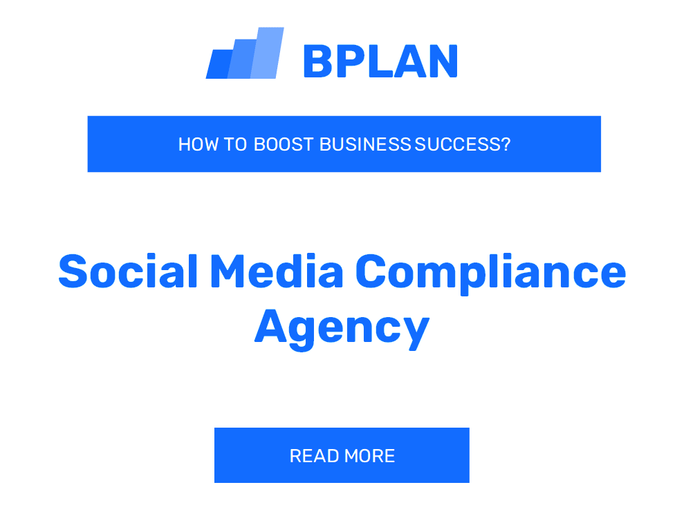 How Can You Boost Social Media Compliance Agency Business Success?