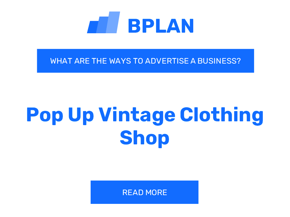 What Are Effective Ways to Advertise a Pop-Up Vintage Clothing Shop Business?