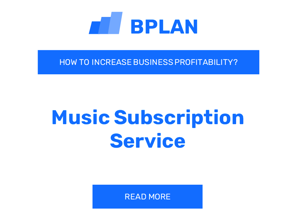 How to Boost Music Subscription Service Business Profitability?