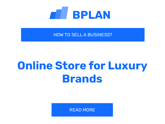 How to Sell an Online Store for Luxury Brands Business?