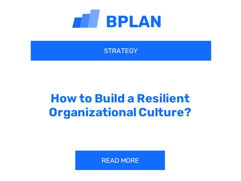 How to Build a Resilient Organizational Culture?