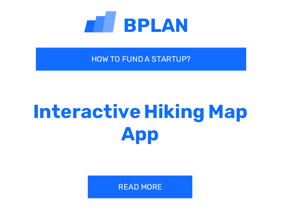 How to Fund an Interactive Hiking Map App Startup?