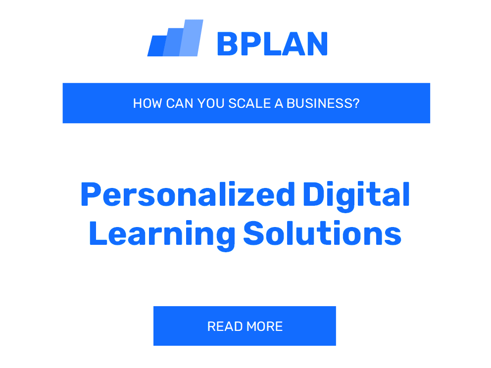 How Can You Scale a Personalized Digital Learning Solutions Business?