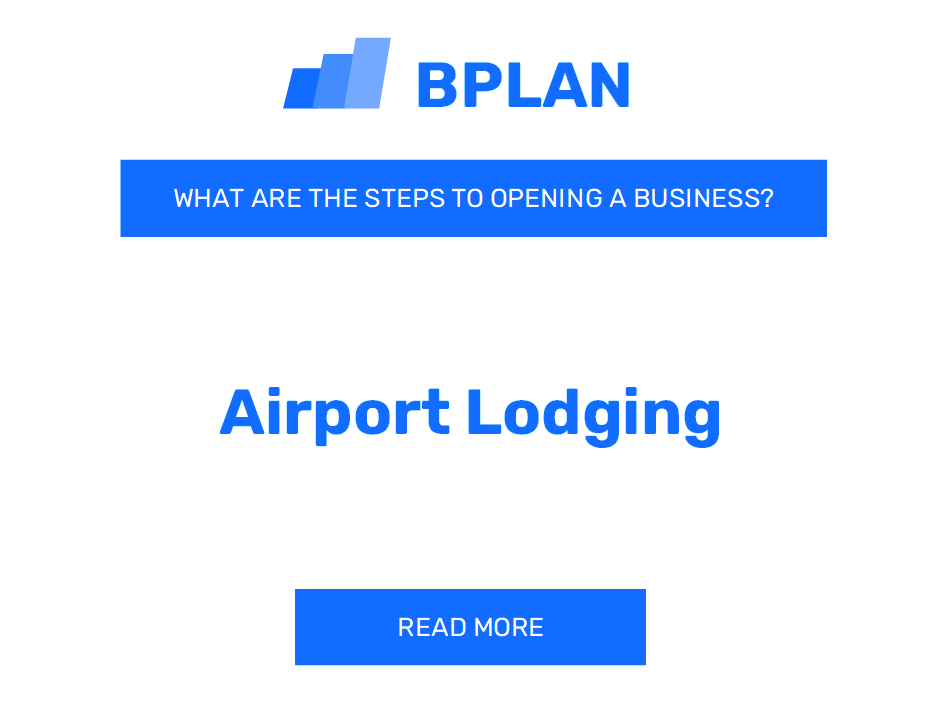 What Are the Steps to Opening an Airport Lodging Business?