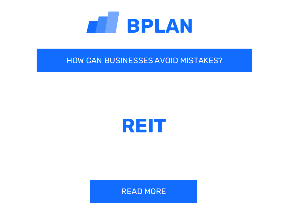 How Can REIT Businesses Avoid Mistakes?