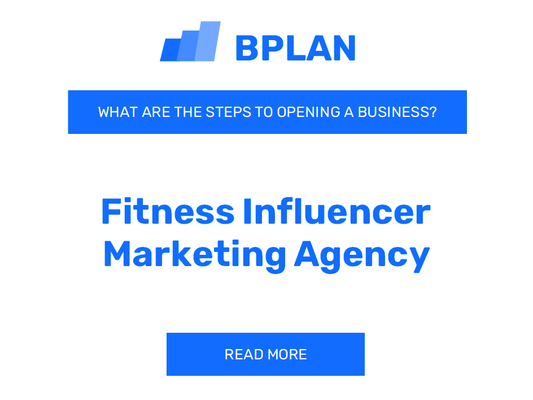 What Are the Steps to Starting a Fitness Influencer Marketing Agency?