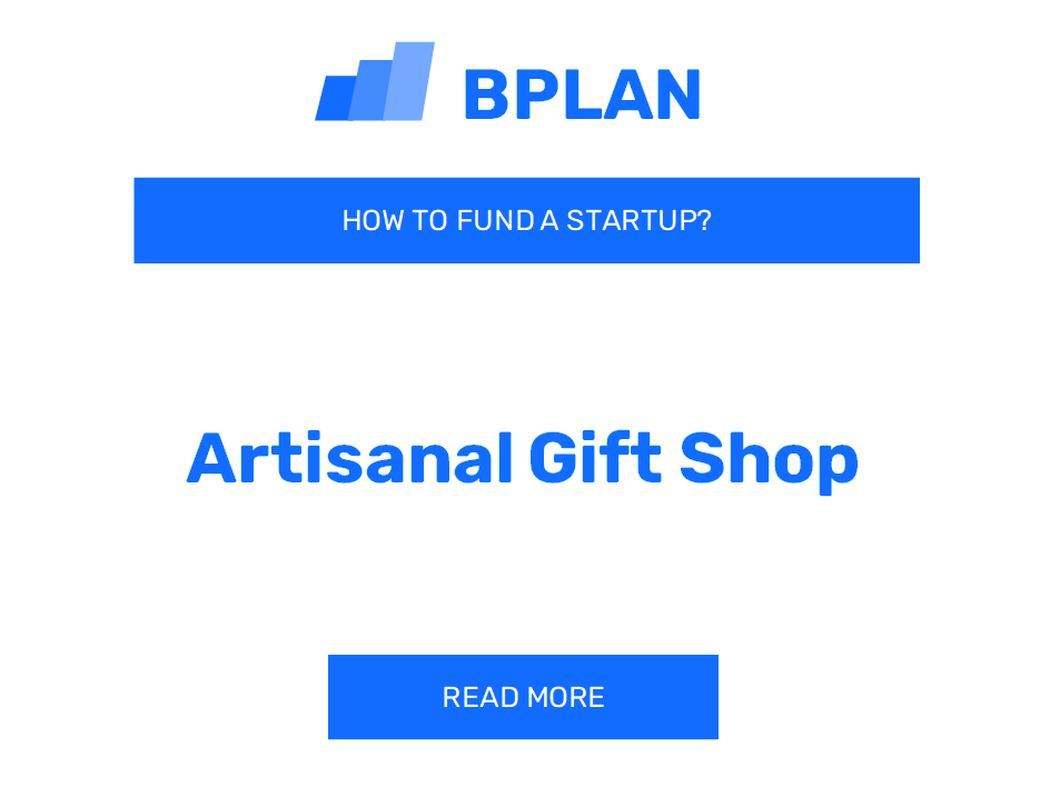 How to Fund an Artisanal Gift Shop Startup?